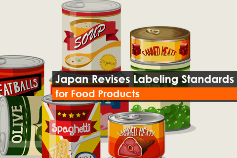 Japan Revises Labeling Standards for Food Products